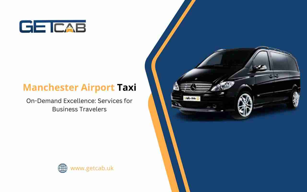 On-Demand Excellence: Manchester Airport Taxi Services