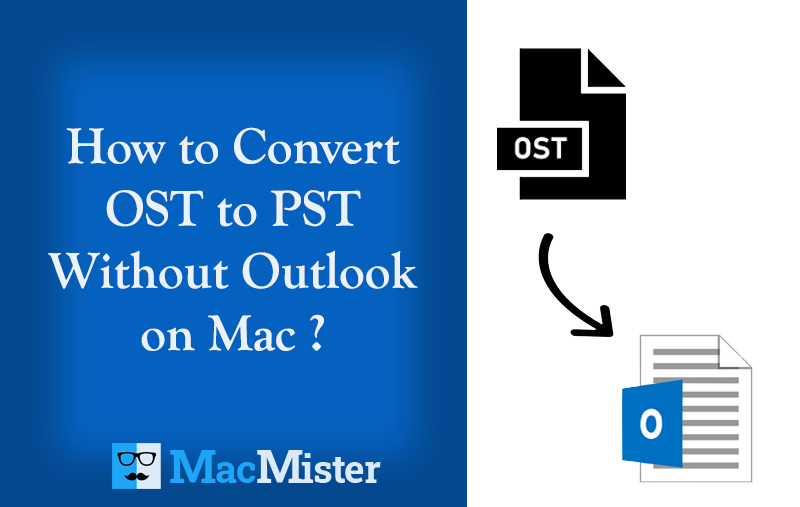 Learn How to Convert Old OST to PST on Mac?
