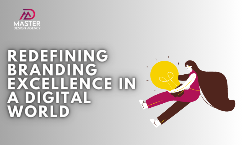 Redefining Branding Excellence in a Digital World