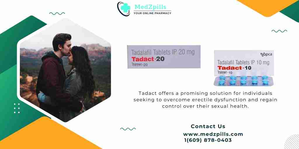 ED No More: How Tadact Can Improve Your Life