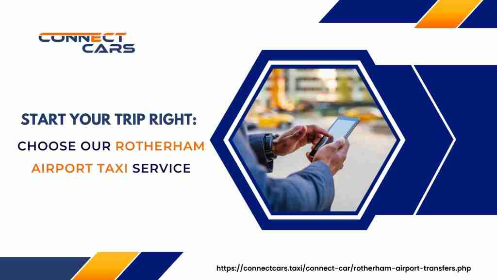 Start Your Trip Right: Choose Our Rotherham Airport Taxi Service
