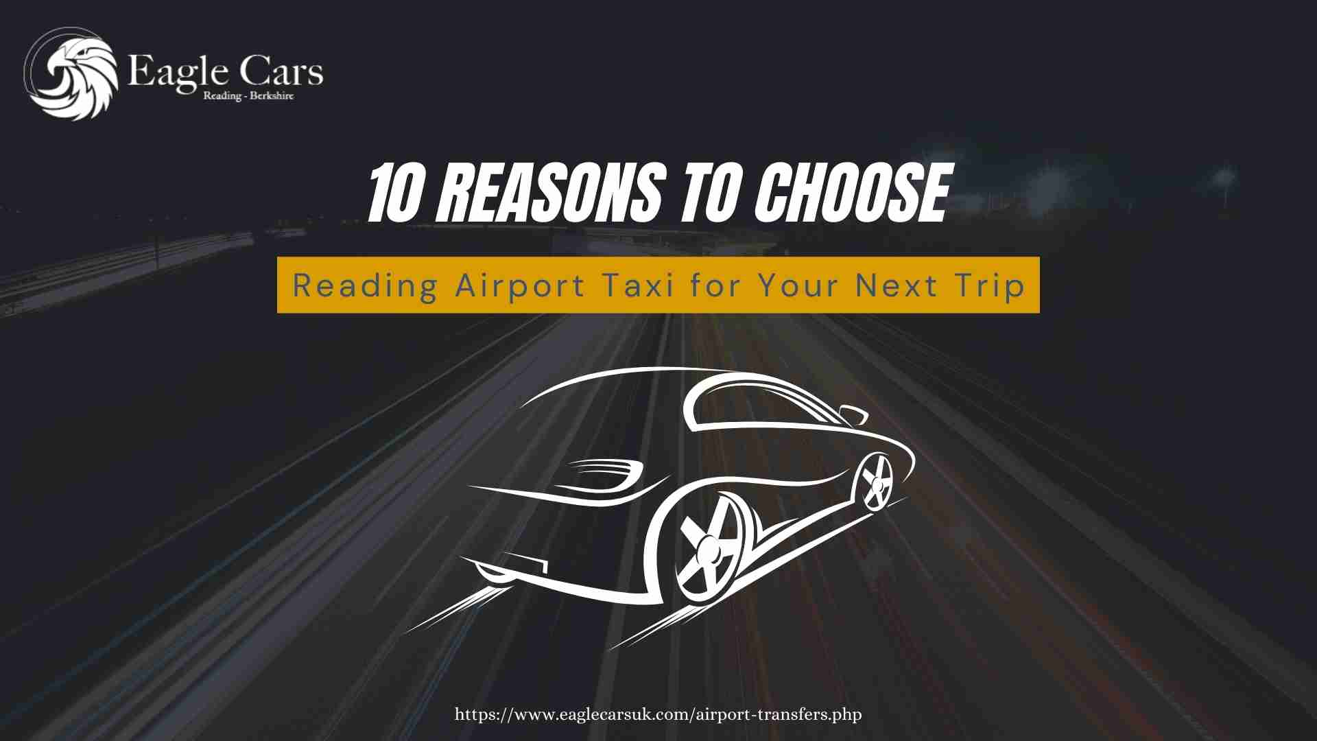 10 Reasons to Choose Reading Airport Taxi for Your Next Trip