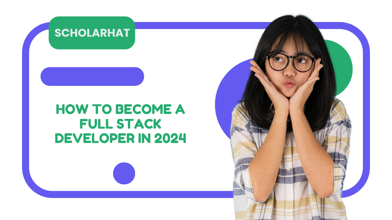 How to Become a Full Stack Developer in 2024