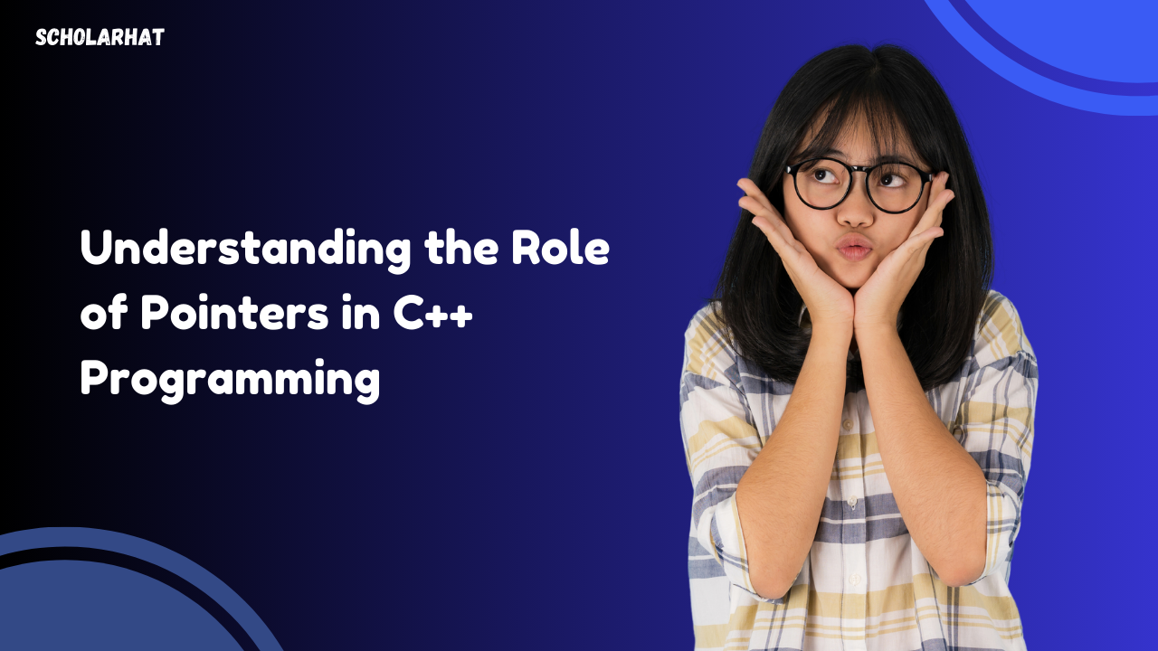 Understanding the Role of Pointers in C++ Programming