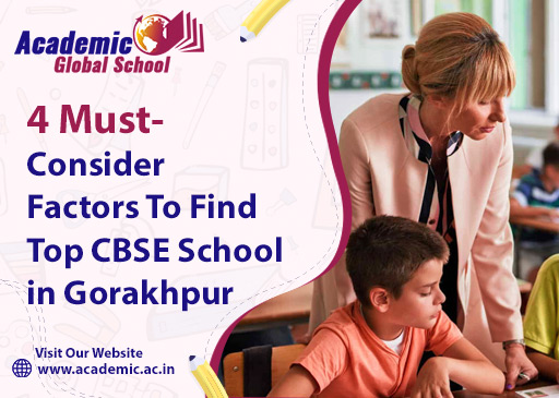 4 MUST-CONSIDER FACTORS TO FIND TOP CBSE SCHOOL IN GORAKHPUR