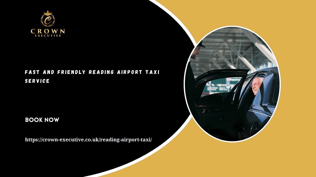 Fast and Friendly Reading Airport Taxi Service