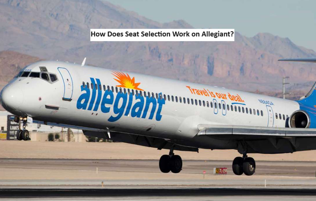 How Does Seat Selection Work on Allegiant?