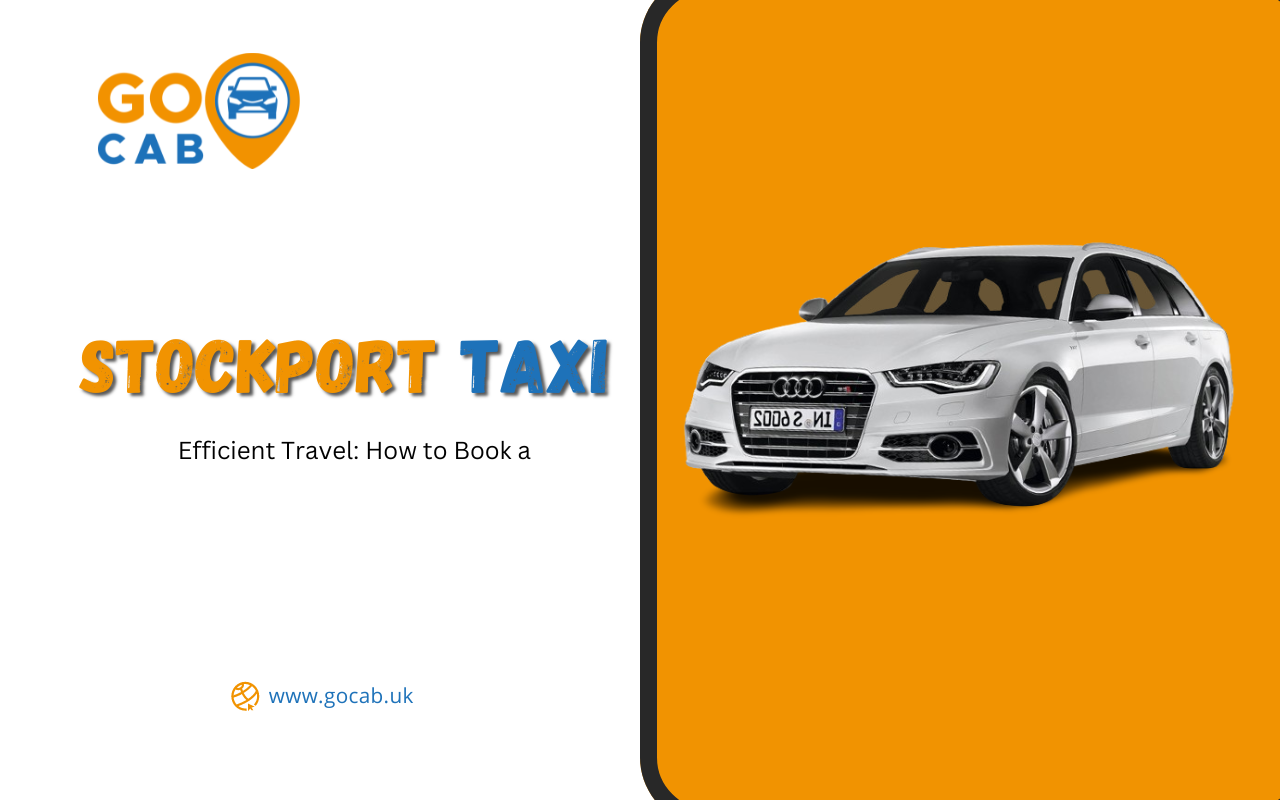 Efficient Travel: How to Book a Stockport Taxi