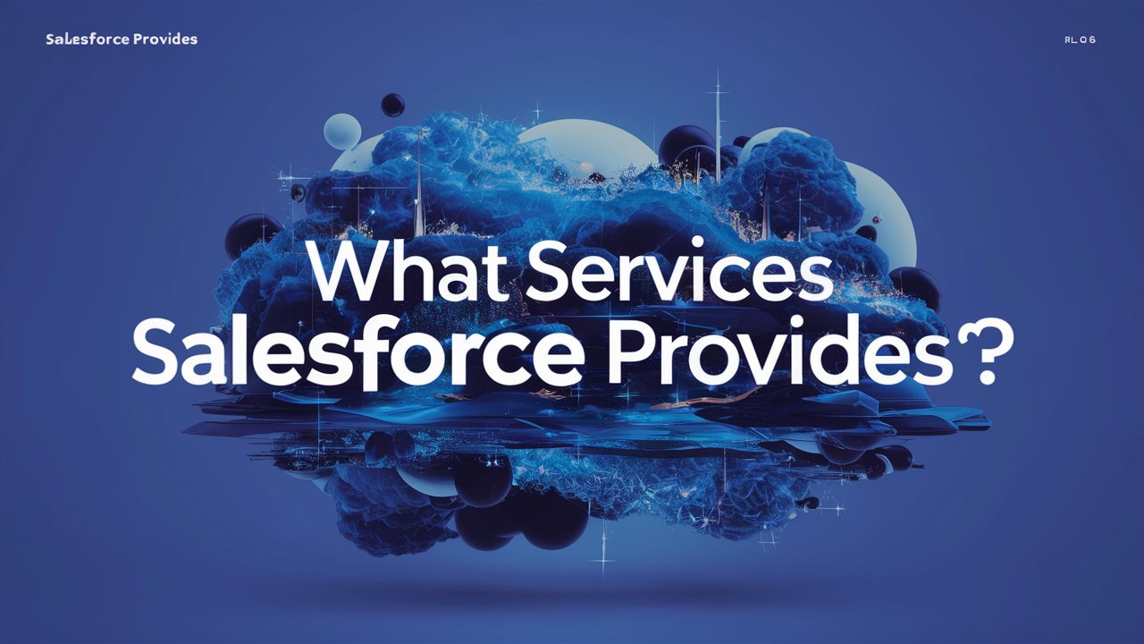 What Services Salesforce Provides?