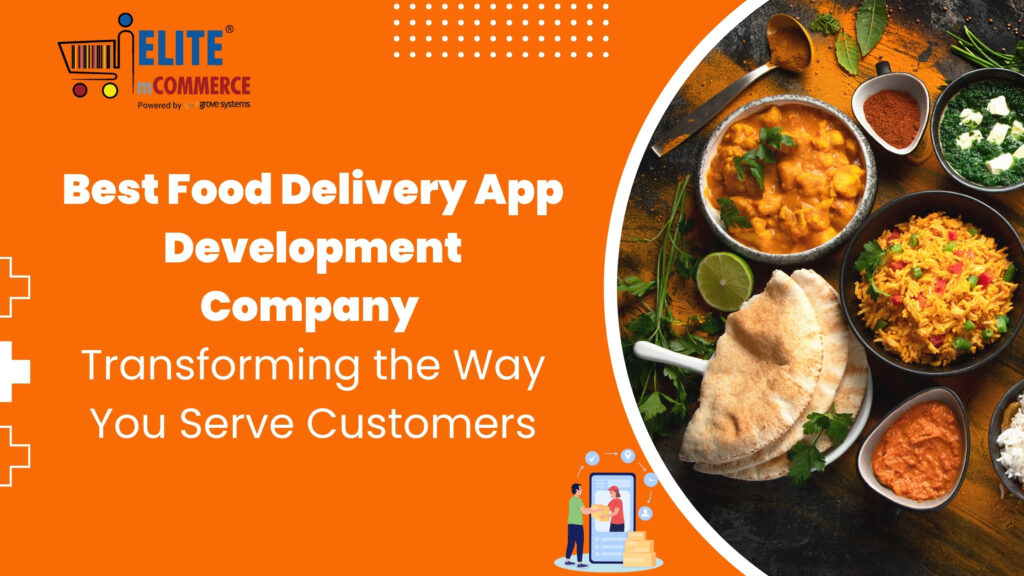 How to Select the Top Food Delivery App Development Company for Your Business