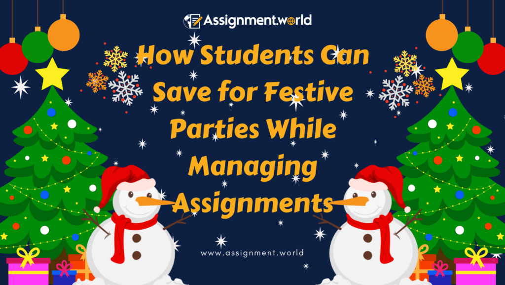 How Students Can Save for Festive Parties While Managing Assignments