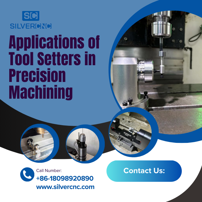 Applications of Tool Setters in Precision Machining