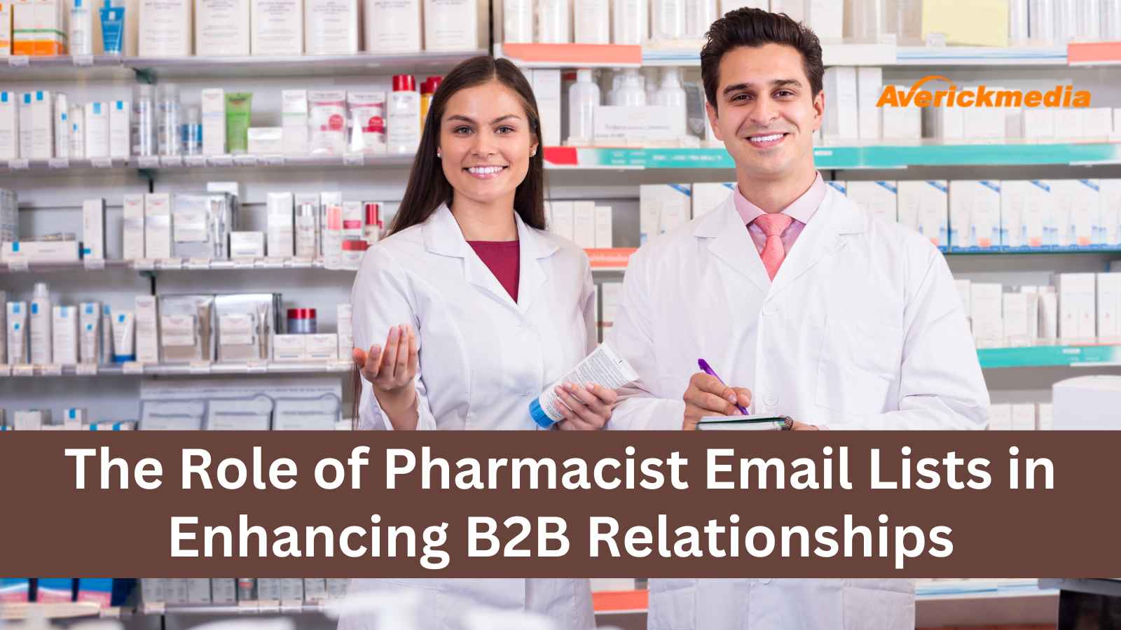 Expanding Network Reach: The Role of Pharmacist Email Lists in Enhancing B2B Relationships