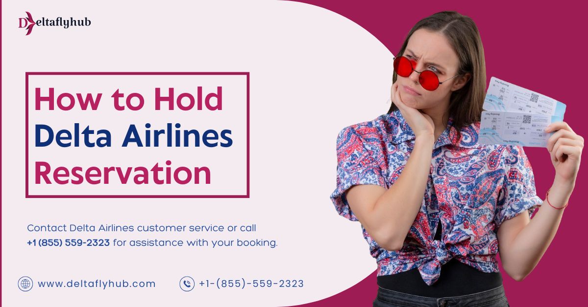 How to Hold a Flight Reservation with Delta Airlines