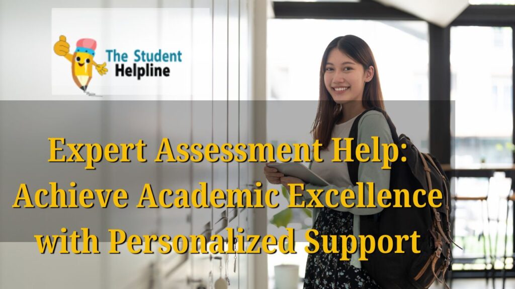 Expert Assessment Help: Achieve Academic Excellence with Personalized Support