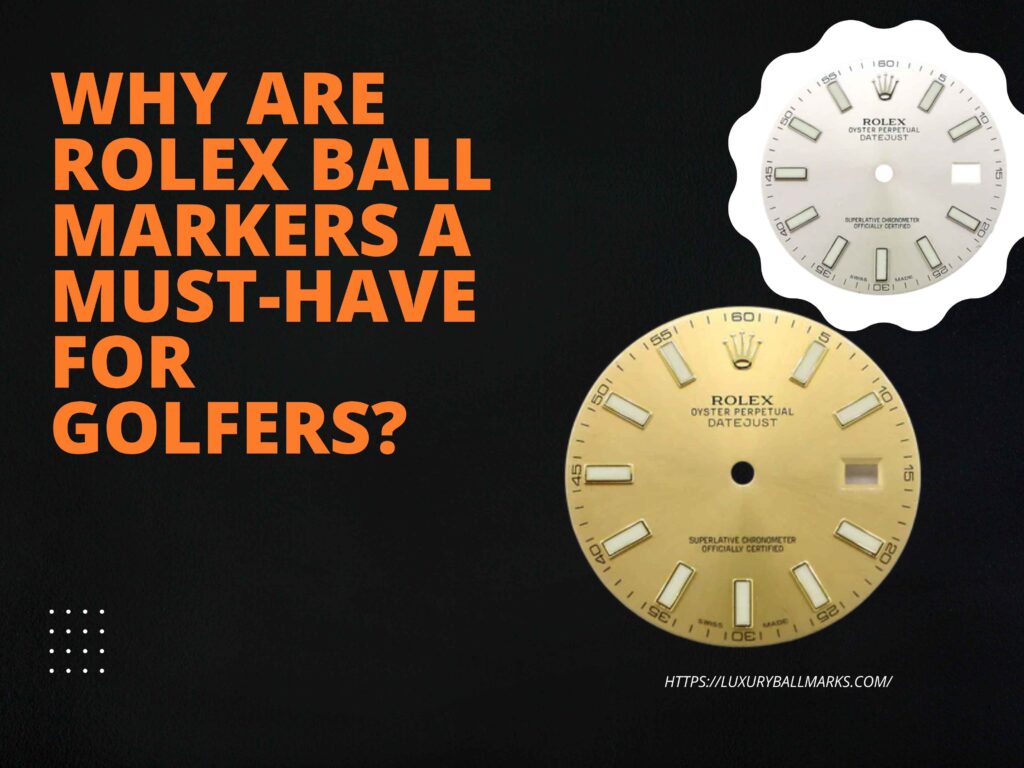 Why are Rolex Ball Markers a Must-Have for Golfers?
