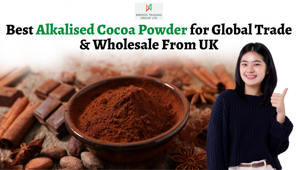 Best Alkalised Cocoa Powder for Global Trade & Wholesale From UK