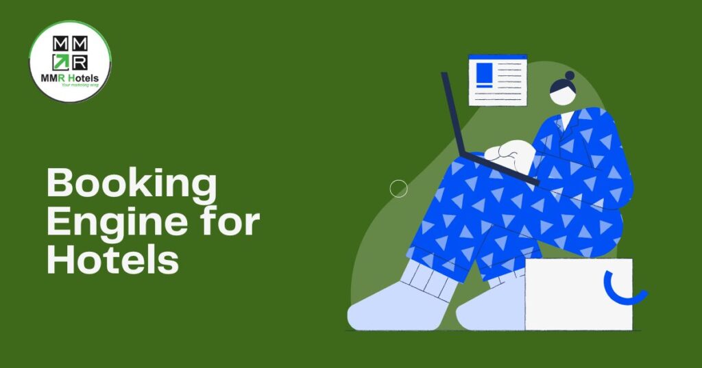 The Essential Guide to Using Booking Engine for Hotels’ Success