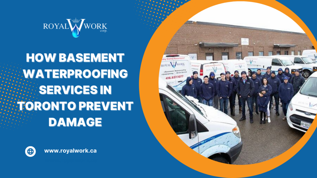 How Basement Waterproofing Services in Toronto Prevent Damage