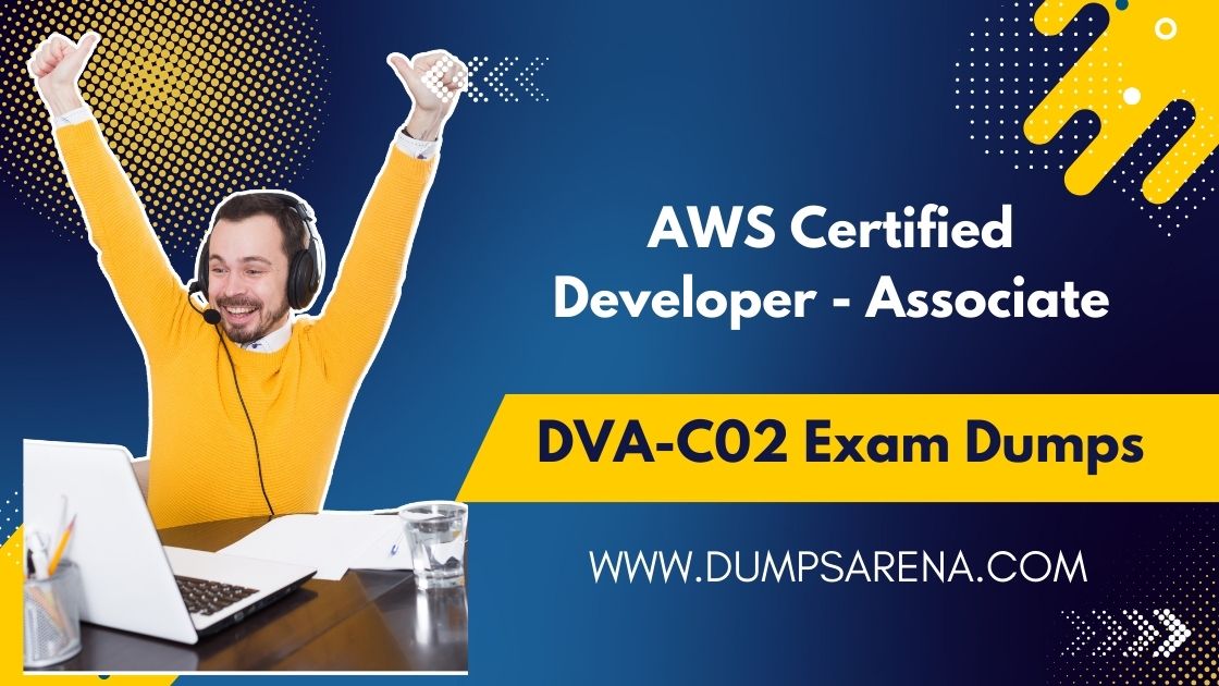 Get DVA-C02 Exam Dumps Now – DumpsArena Proven Guide