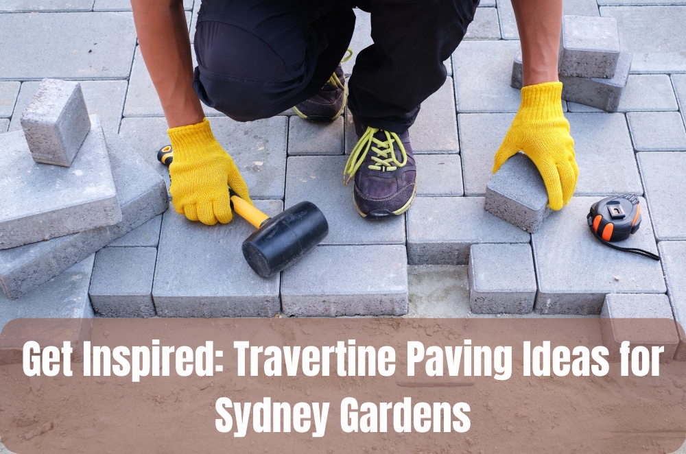 Get Inspired: Travertine Paving Ideas for Sydney Gardens