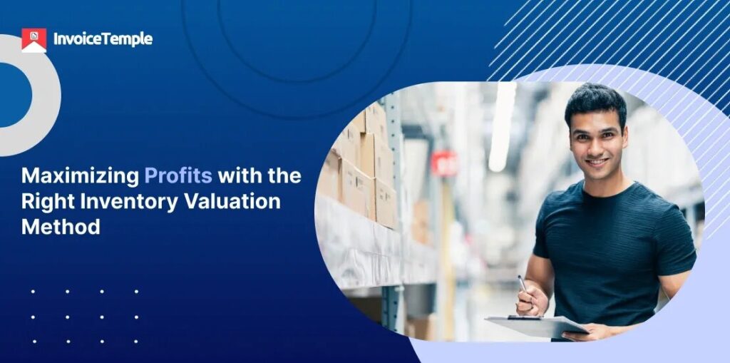 Maximizing Earnings Through Effective Inventory Valuation