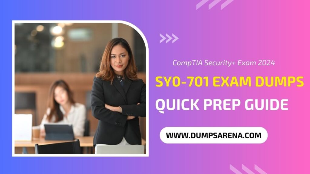 How to Find Reliable SY0-701 Exam Dumps? DumpsArena Has You Covered