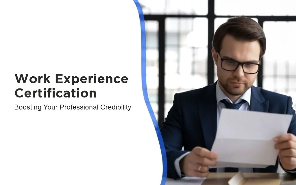 Work Experience Certification: Boosting Your Professional Credibility