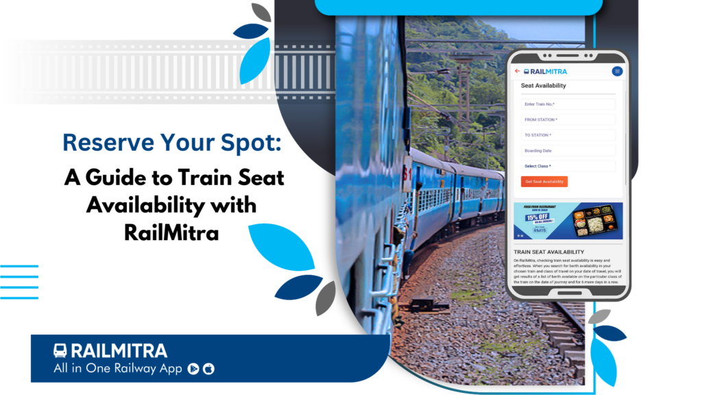 Reserve Your Spot: A Guide to Train Seat Availability with RailMitra
