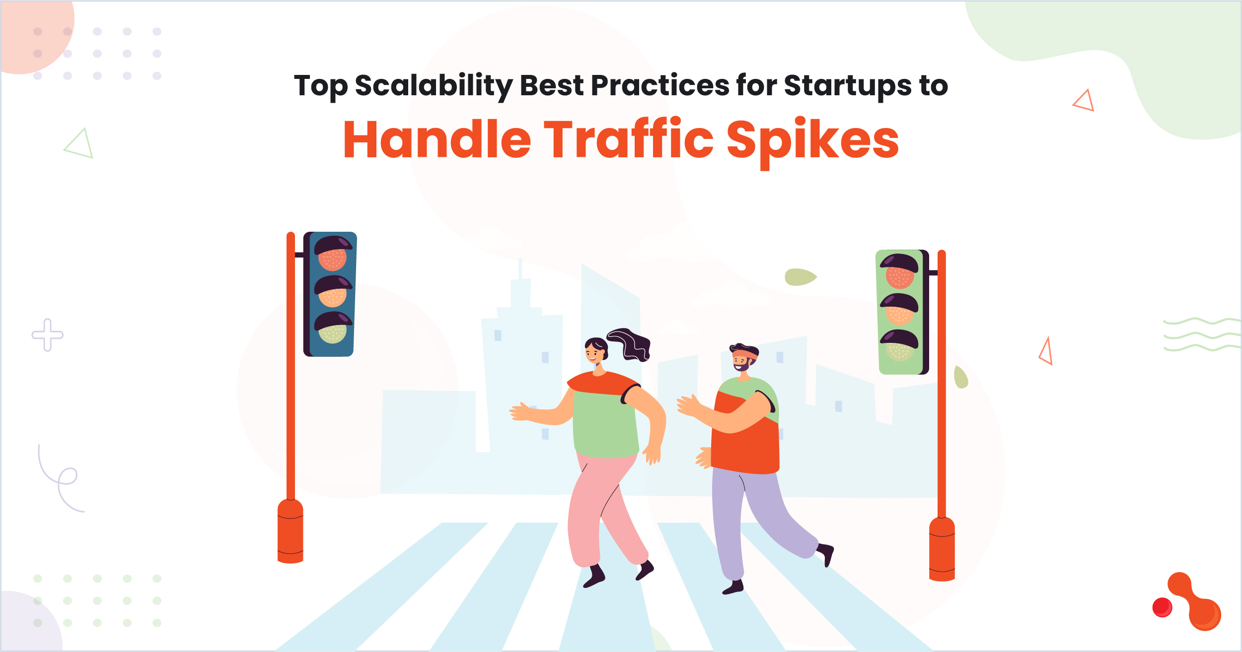 Top Scalability Best Practices for Startups to Handle Traffi