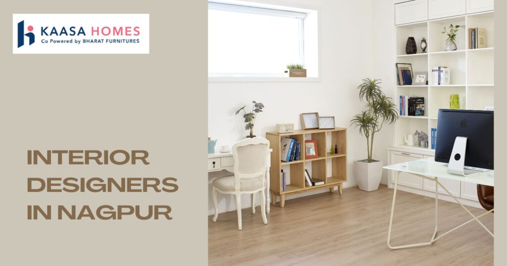 Kaasa Homes: Leading Interior Design in Nagpur