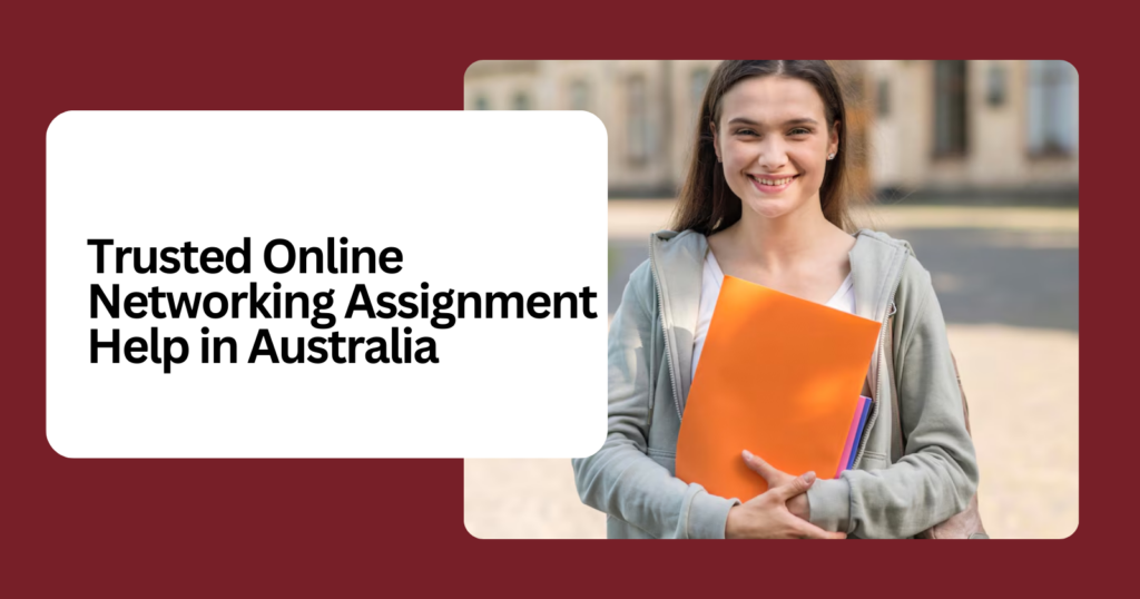 Trusted Online Networking Assignment Help in Australia