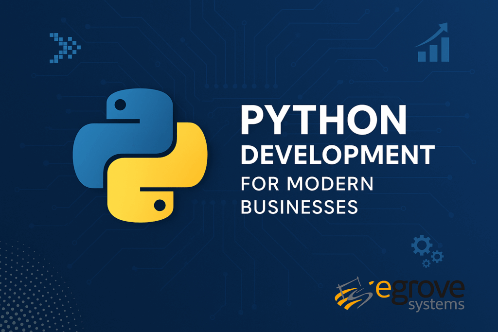 Why Python Development is the Smart Choice for Modern Businesses