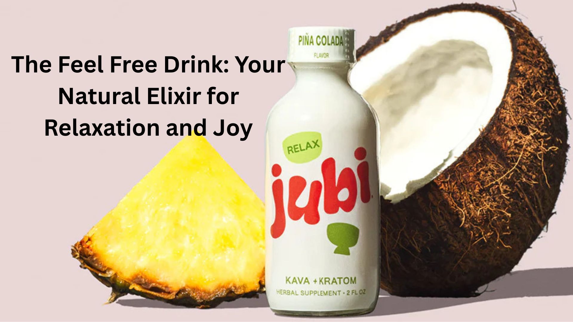 The Feel Free Drink: Your Natural Elixir for Relaxation and Joy