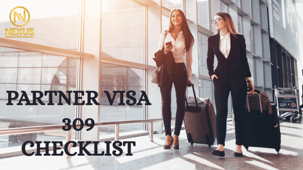 How to Apply for the Partner Visa 309: Checklist & Timeline