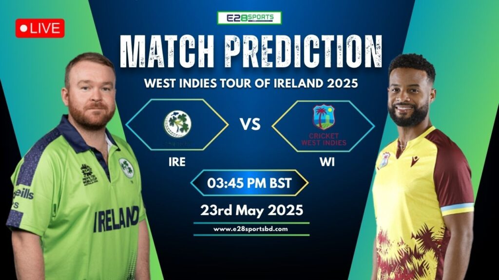 IRE vs WI Match Prediction By E2bet: 2nd ODI Match, West Indies Tour of Ireland, 2025
