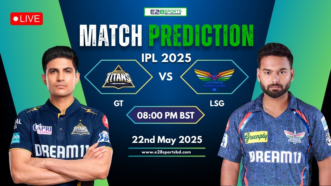 GT vs LSG Match Prediction By E2bet: 64th T20 Match, IPL 2025