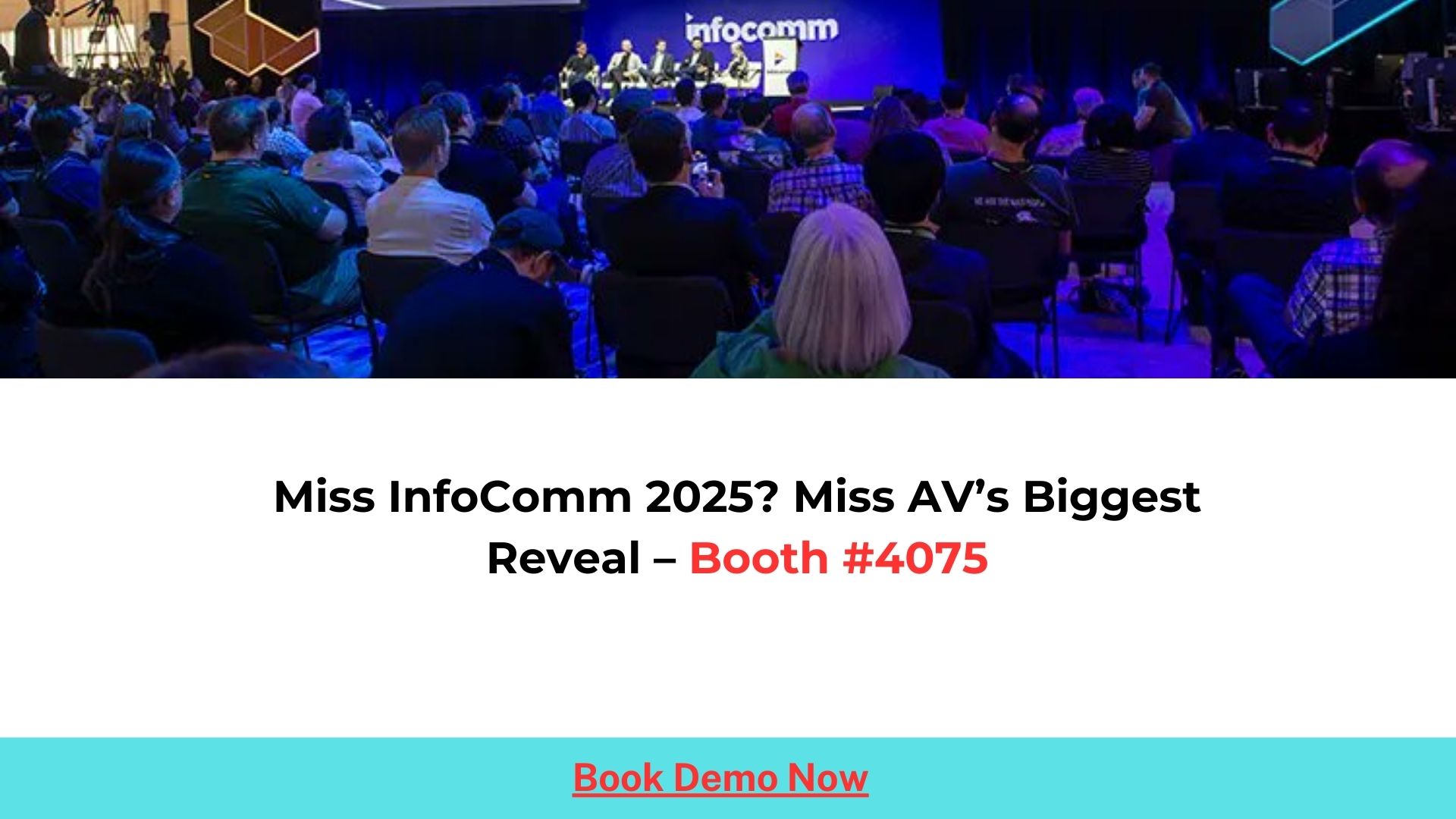 Miss InfoComm 2025? Miss AV’s Biggest Reveal – Booth #4075