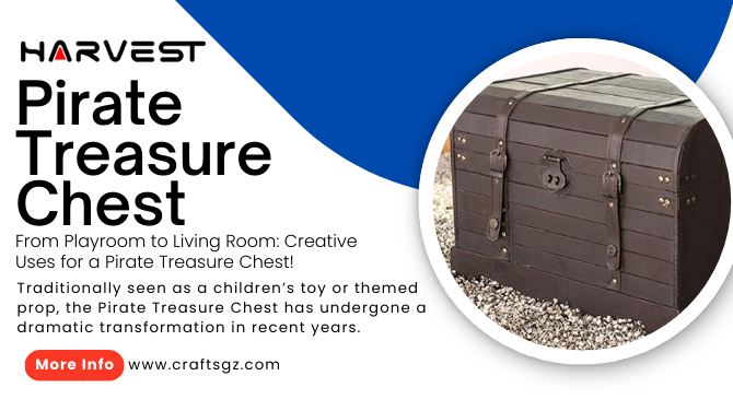 From Playroom to Living Room: Creative Uses for a Pirate Treasure Chest!