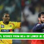 Top 5 IPL Scores from No.6 or Lower in Chases