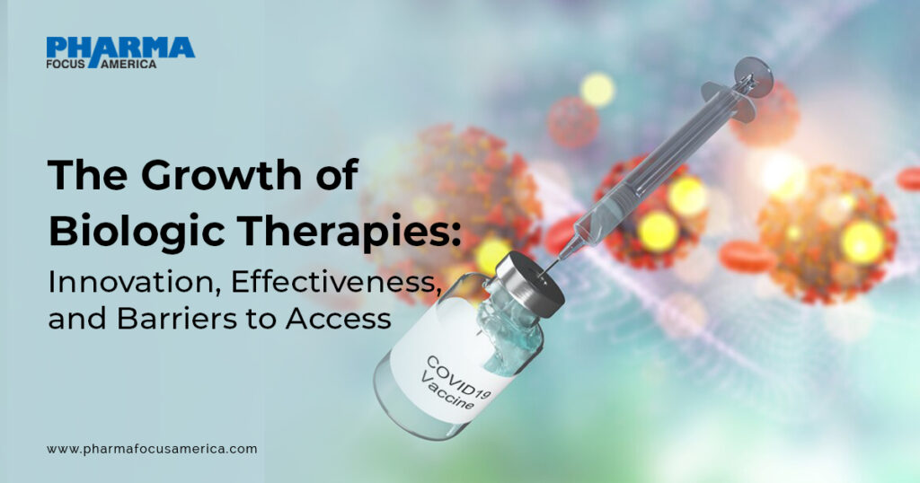 The Growth of Biologic Therapies Innovation, Effectiveness