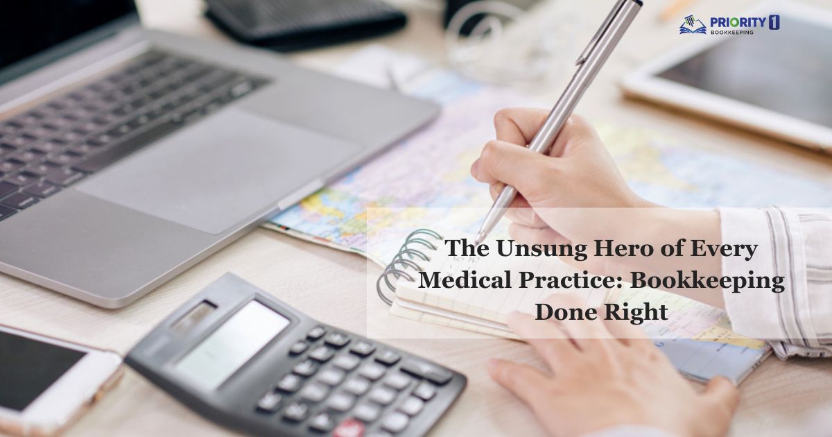 The Unsung Hero of Every Medical Practice: Bookkeeping Done Right