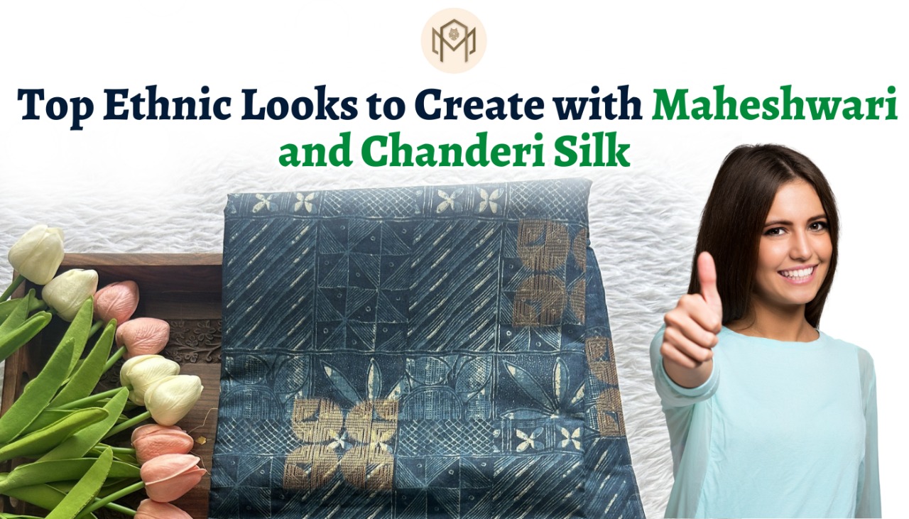 Top Ethnic Looks to Create with Maheshwari and Chanderi Silk