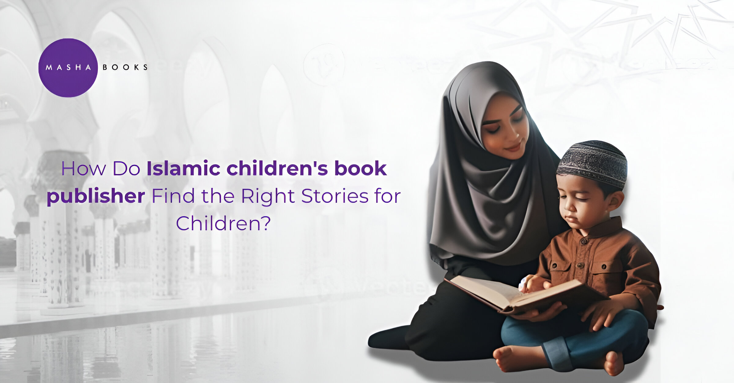 How Do Islamic children’s book publisher Find the Right Stories for Children?