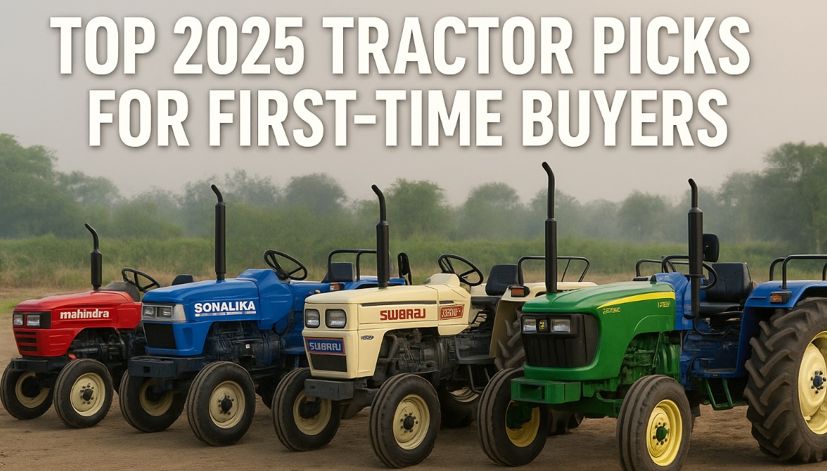 Top 2025 Tractor Picks for First Time Buyers in India