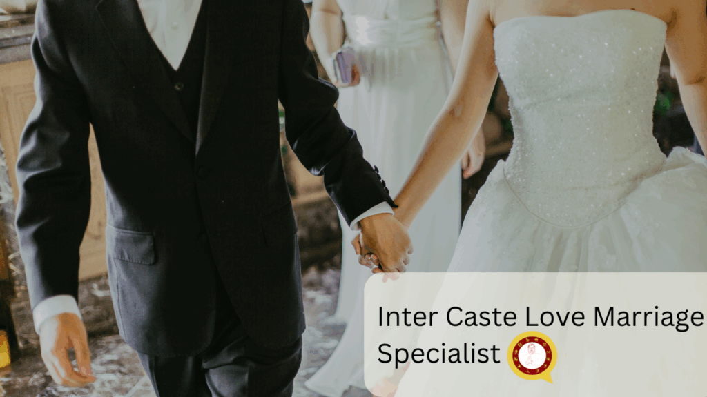 The Power of Love and the Role of an Inter Caste Love Marriage Specialist in Jalandhar